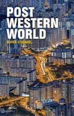 Post-western world : how emerging powers are remaking global order / Oliver Stuenkel.
