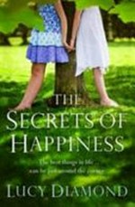 The secrets of happiness / Lucy Diamond.
