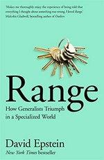 Range : how generalists triumph in a specialized world / David Epstein.