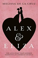 Alex & Eliza / Melissa de la Cruz.