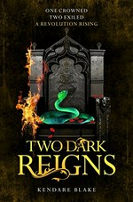 Two dark reigns / Kendare Blake.