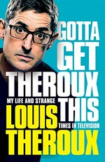Gotta get Theroux this / Louis Theroux.