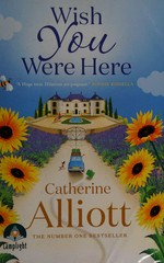 Wish you were here / Catherine Alliott.