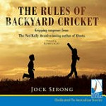 The rules of backyard cricket / Jock Serong ; narrated by Rupert Degas.