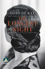The longest night / Otto de Kat ; translated from the Dutch by Laura Watkinson.