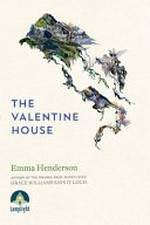 The Valentine house / Emma Henderson.