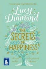 The secrets of happiness / Lucy Diamond.