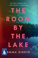 The room by the lake / Emma Dibdin.