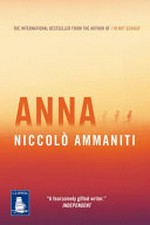 Anna / Niccolò Ammaniti ; translated by Jonathan Hunt.