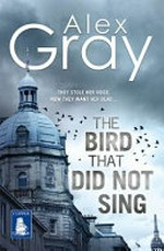 The bird that did not sing / Alex Gray.