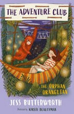 The orphan orangutan / Jess Butterworth ; illustrated by Kirsti Beautyman.