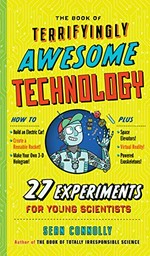 The book of terrifyingly awesome technology / Sean Connolly.