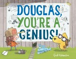 Douglas, you're a genius! / by Ged Adamson.