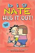 Big Nate. Hug it out! by Lincoln Peirce.