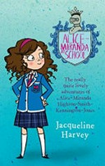 Alice-Miranda at school : [Dyslexic Friendly Edition] / Jacqueline Harvey.