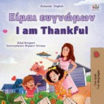 I am thankful = Eimai eugnōmōn / Selly Antmont ; eikonographēsē Mohamed Elnǵar.