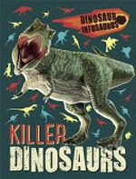 Killer dinosaurs / Katie Woolley.