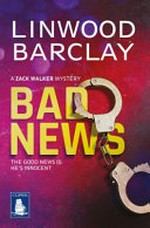 Bad news / Linwood Barclay.