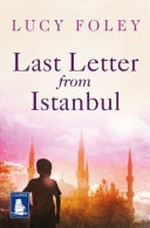 Last letter from Istanbul / Lucy Foley.