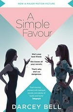 A simple favour / Darcey Bell.