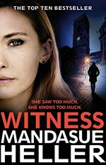 Witness / Mandasue Heller.
