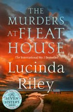 The murders at Fleat House / Lucinda Riley.