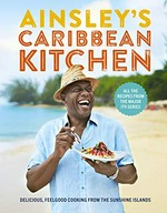 Ainsley's Caribbean kitchen / Ainsley Harriott.
