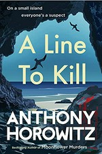 A line to kill / Anthony Horowitz.