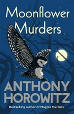 Moonflower murders / Anthony Horowitz.