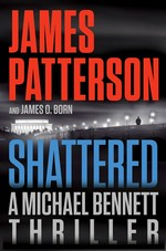 Shattered / James Patterson & James O. Born.