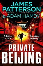 Private Beijing / James Patterson & Adam Hamdy.