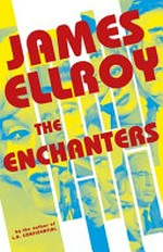 The enchanters / James Ellroy.