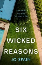 Six wicked reasons / Jo Spain.