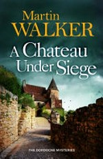A chateau under siege / Martin Walker.