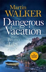 Bruno's challenge & other Dordogne tales / Martin Walker.