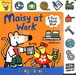Maisy at work / Lucy Cousins.