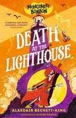 Death at the lighthouse / Alasdair Beckett-King ; illustrated by Claire Powell.