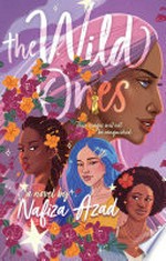 The wild ones : a broken anthem for a girl nation / Nafiza Azad.