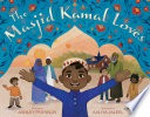 The masjid Kamal loves / written by Ashley Franklin ; illustrations by Aaliya Jaleel.