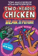Two-headed chicken. 2, Beak to the future / Tom Angleberger ; colour by Joey Ellis.