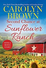 Second chance at Sunflower ranch / Carolyn Brown.