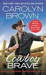 Cowboy brave / Carolyn Brown.