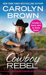 Cowboy rebel / Carolyn Brown.