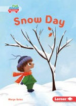 Snow day / written by Margo Gates ; illustrated by Mette Engell.