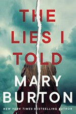The lies I told / Mary Burton.