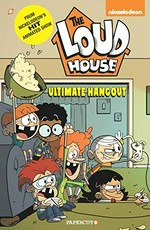 The Loud House. #9, Ultimate hangout.