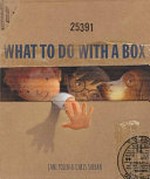 What to do with a box / by Jane Yolen ; illustrated by Chris Sheban.