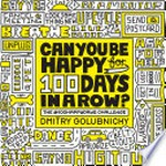 Can you be happy for 100 days in a row? / Dmitry Golubnichy.