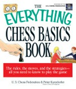 The everything chess basics book / by the U.S. Chess Federation and Peter Kurzdorfer.
