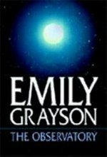 The observatory / Emily Grayson.